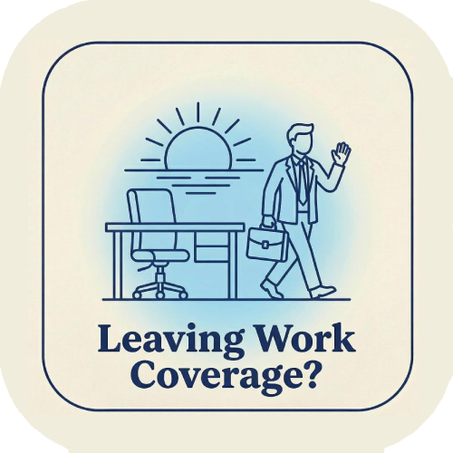 Leaving work coverage?